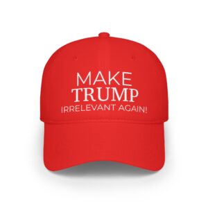Make Trump Irrelevant Again Red Baseball Cap