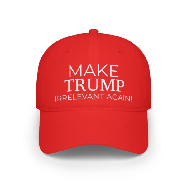 Make Trump Irrelevant Again Red Baseball Cap
