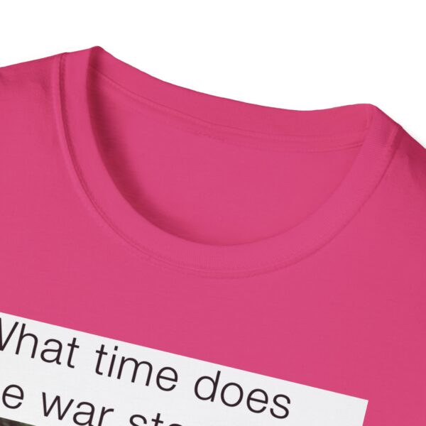 Humorous Unisex T-Shirt - 'What time does the war start bro?' - Image 45
