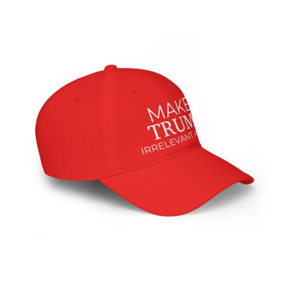 Make Trump Irrelevant Again Red Baseball Cap - Image 3