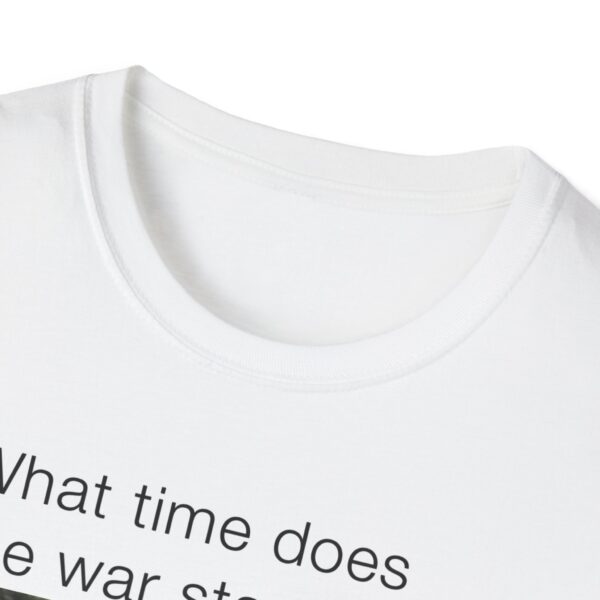 Humorous Unisex T-Shirt - 'What time does the war start bro?' - Image 3