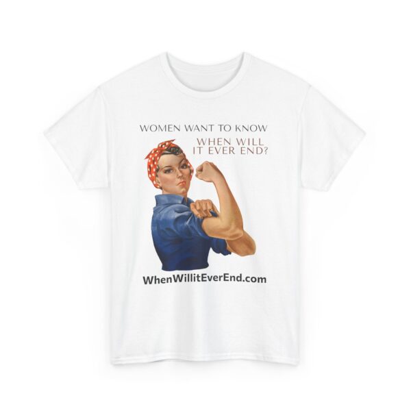 Empowering Feminist Tee - "When Will It Ever End?" Unisex Heavy Cotton T-Shirt - Image 3