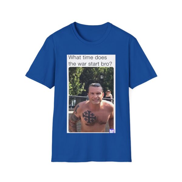 Humorous Unisex T-Shirt - 'What time does the war start bro?' - Image 31