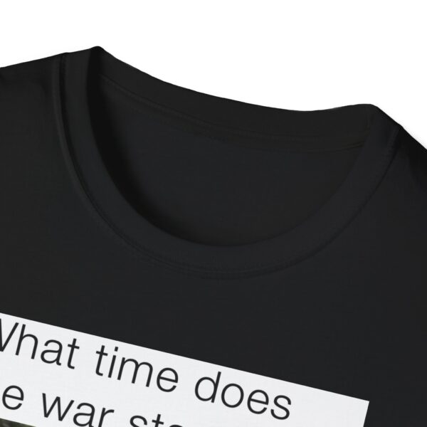 Humorous Unisex T-Shirt - 'What time does the war start bro?' - Image 9