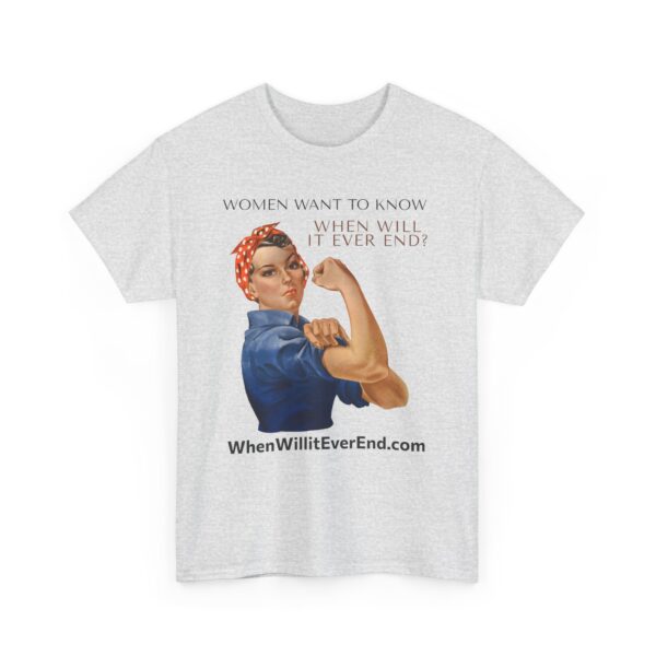 Empowering Feminist Tee - "When Will It Ever End?" Unisex Heavy Cotton T-Shirt - Image 7