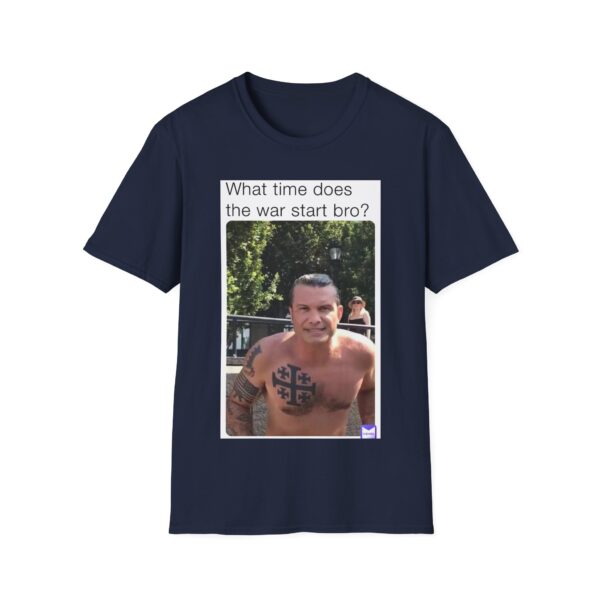 Humorous Unisex T-Shirt - 'What time does the war start bro?' - Image 35