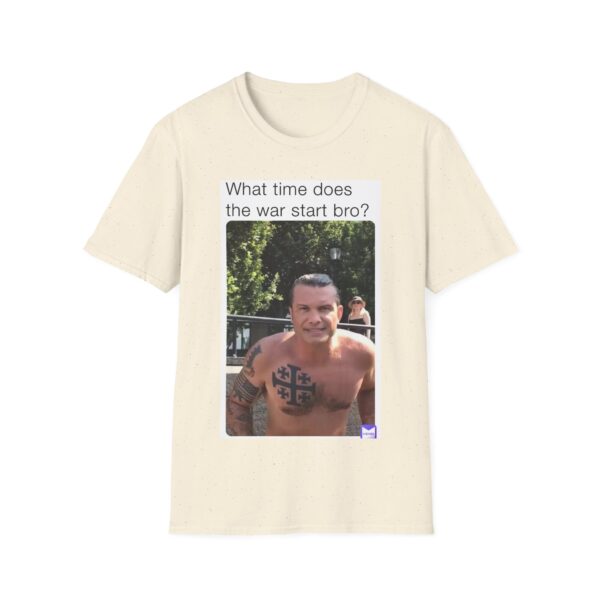 Humorous Unisex T-Shirt - 'What time does the war start bro?' - Image 23