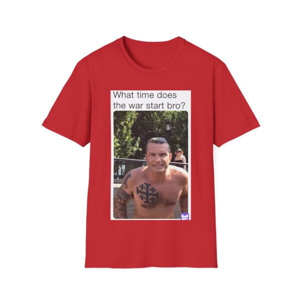 Humorous Unisex T-Shirt - 'What time does the war start bro?' - Image 47